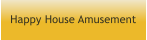 Happy House Amusement